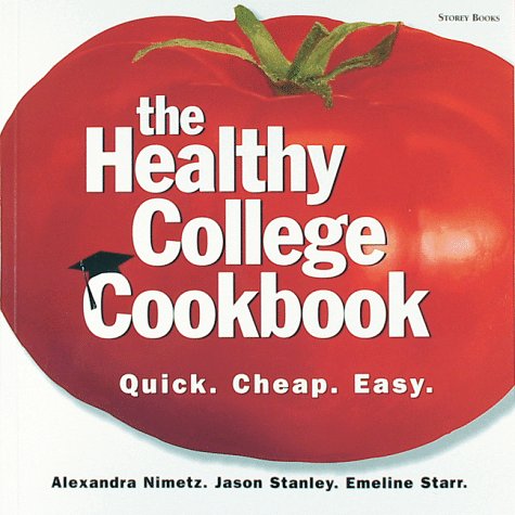 Beispielbild fr The Healthy College Cookbook: Quick. Cheap. Easy. zum Verkauf von SecondSale