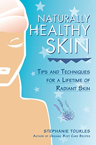 Imagen de archivo de Naturally Healthy Skin: Tips & Techniques for a Lifetime of Radiant Skin a la venta por R Bookmark