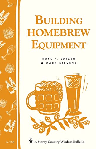 Imagen de archivo de Building Homebrew Equipment: Storey's Country Wisdom Bulletin A-186 a la venta por ThriftBooks-Atlanta