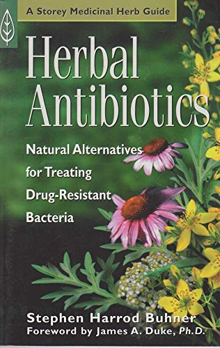 Imagen de archivo de Herbal Antibiotics: Natural Alternatives for Treating Drug-Resistant Bacteria (Storey Medicinal Herb Guide) a la venta por HPB-Emerald