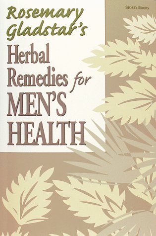 Beispielbild fr Herbal Remedies for Men's Health (Rosemary Gladstar's Herbal Remedies) zum Verkauf von More Than Words