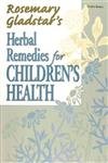 Beispielbild fr Rosemary Gladstar's Herbal Remedies for Children's Health zum Verkauf von HPB-Emerald