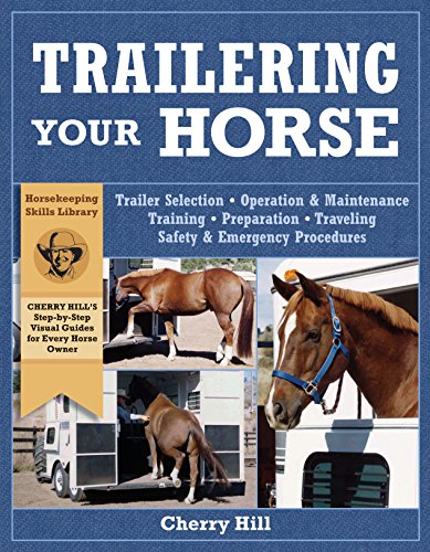 Beispielbild fr Trailering Your Horse : A Visual Guide to Safe Training and Traveling zum Verkauf von Better World Books