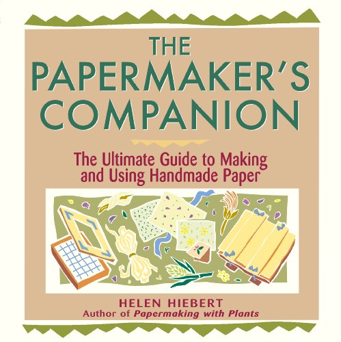 Beispielbild fr The Papermakers Companion: The Ultimate Guide to Making and Using Handmade Paper zum Verkauf von Bookoutlet1