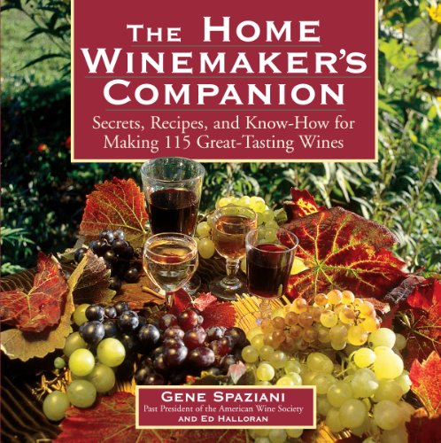 Stock image for The Home Winemaker's Companion: Secrets, Recipes, and Know-How for Making 115 Great-Tasting Wines for sale by SecondSale