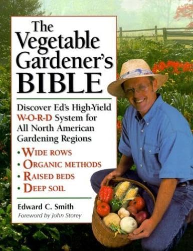 Beispielbild fr The Vegetable Gardener's Bible: Discover Ed's High-Yield W-O-R-D System for All North American Gardening Regions zum Verkauf von WorldofBooks