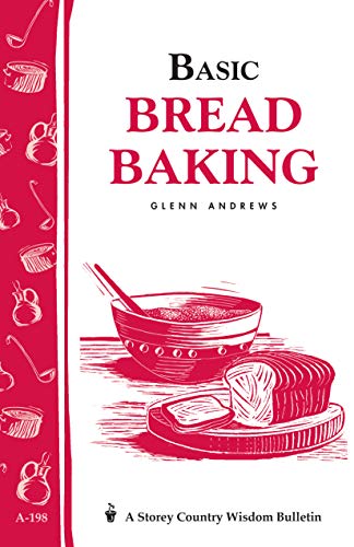 9781580172196: Basic Bread Baking: Storey's Country Wisdom Bulletin A-198 (Storey Country Wisdom Bulletin)