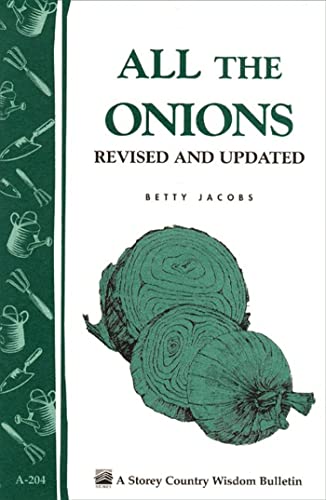 Imagen de archivo de All the Onions: Storey's Country Wisdom Bulletin A-204 (Storey Country Wisdom Bulletin) a la venta por GF Books, Inc.