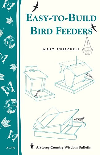 Beispielbild fr Easy-to-Build Bird Feeders: Storey's Country Wisdom Bulletin A-209 (Storey Country Wisdom Bulletin) zum Verkauf von GF Books, Inc.