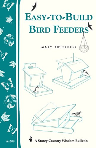 Stock image for Easy-to-Build Bird Feeders: Storey's Country Wisdom Bulletin A-209 (Storey Country Wisdom Bulletin) for sale by GF Books, Inc.