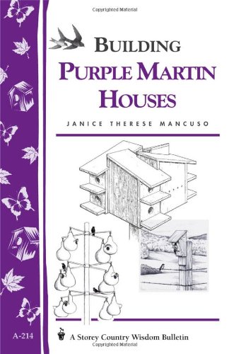 9781580172356: Building Purple Martin Houses (Storey Country Wisdom Bulletin, A-214)