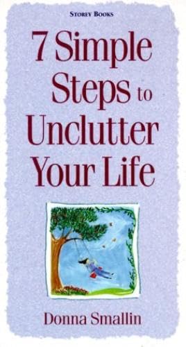 Imagen de archivo de 7 Simple Steps to Unclutter Your Life a la venta por SecondSale