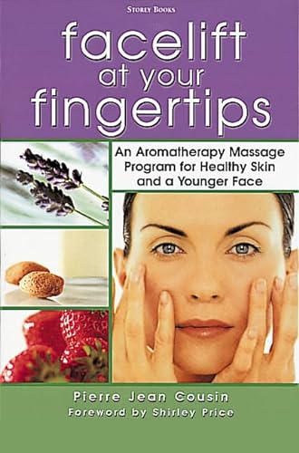 9781580172424: Facelift at Your Fingertips: An Aromatherapy Massage Program for Healthy Skin and a Younger Face