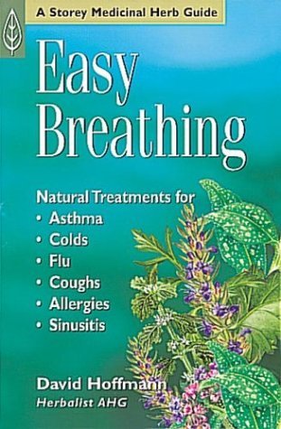 Imagen de archivo de Easy Breathing: Natural Treatments For Asthma, Colds, Flu, Coughs, Allergies & Sinusitis a la venta por -OnTimeBooks-