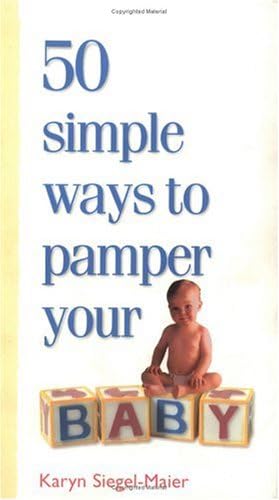 Stock image for 50 Simple Ways to Pamper Your Baby for sale by Aardvark Rare Books