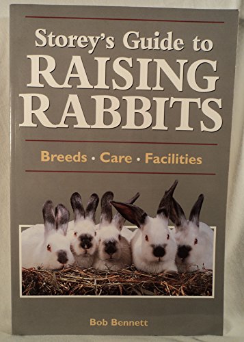 Imagen de archivo de Storey's Guide to Raising Rabbits: Breeds, Care, Facilities a la venta por Once Upon A Time Books