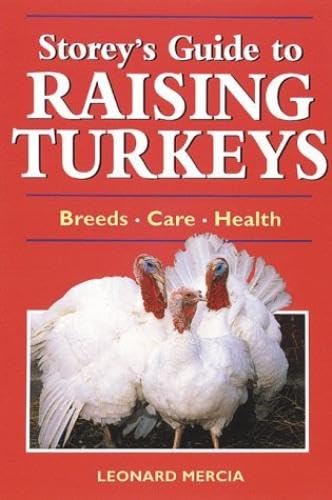 Imagen de archivo de Storey's Guide to Raising Turkeys: Breeds, Care, Health a la venta por Ergodebooks
