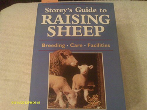 Storey's Guide to Raising Sheep: Breeds, Care, Facilities.