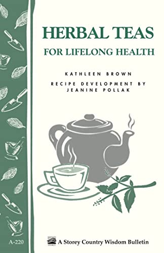 Imagen de archivo de Herbal Teas for Lifelong Health: Storey's Country Wisdom Bulletin A-220 (Storey Country Wisdom Bulletin) a la venta por Books Unplugged