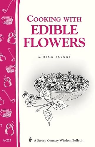 Beispielbild fr Cooking with Edible Flowers: Storey Country Wisdom Bulletin A-223 (Paperback) zum Verkauf von Grand Eagle Retail