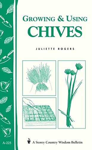 Imagen de archivo de Growing & Using Chives: Storey Country Wisdom Bulletin A-225 a la venta por GF Books, Inc.