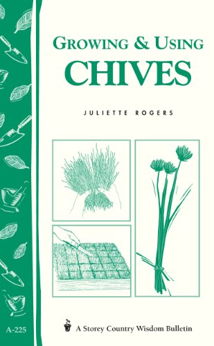 Stock image for Growing Using Chives: Storey Country Wisdom Bulletin A-225 for sale by GoldBooks