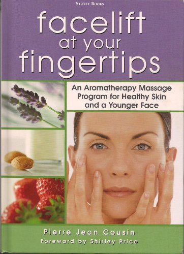 Beispielbild fr Facelift At Your Fingertips: An Aromatherapy Massage Program for Healthy Skin and a Younger Face zum Verkauf von HPB Inc.