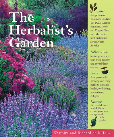 9781580172943: The Herbalist's Garden: A Guided Tour of 10 Exceptional Herb Gardens : The People Who Grow Them and the Plants That Inspire Them
