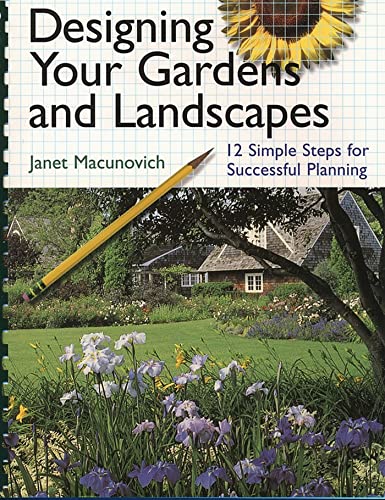 Imagen de archivo de Designing Your Gardens and Landscapes: 12 Simple Steps for Successful Planning a la venta por Gulf Coast Books