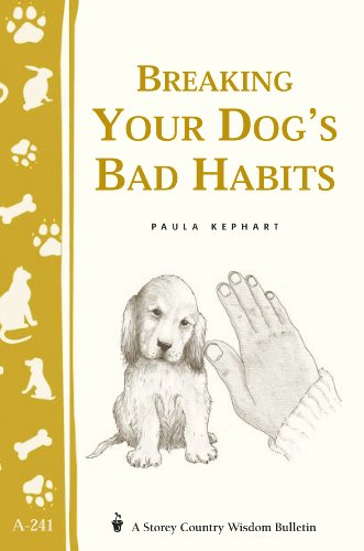 Beispielbild fr Breaking Your Dog's Bad Habits: Storey's Country Wisdom Bulletin A-241 zum Verkauf von ThriftBooks-Atlanta