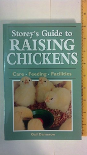 Imagen de archivo de Storey's Guide to Raising Chickens , Care, Feeding , Facilities a la venta por Martin Nevers- used & rare books
