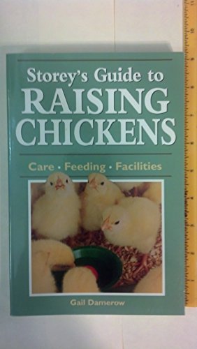 Stock image for Storey's Guide to Raising Chickens: Care / Feeding / Facilities for sale by Reliant Bookstore