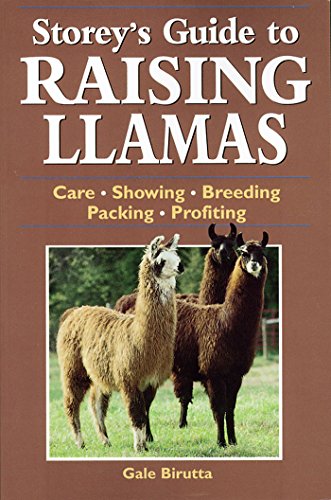 Storey's Guide to Raising Llamas: Care, Showing, Breeding, Packing, Profiting