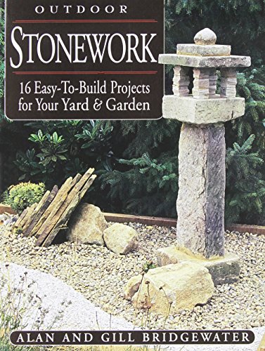 Stock image for Outdoor Stonework : 16 Easy-to-Build Projects for Your Yard and Garden for sale by Better World Books: West