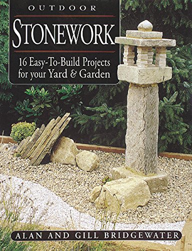 9781580173339: Outdoor Stonework: 16 Easy-To-Build Projects for Your Yard and Garden