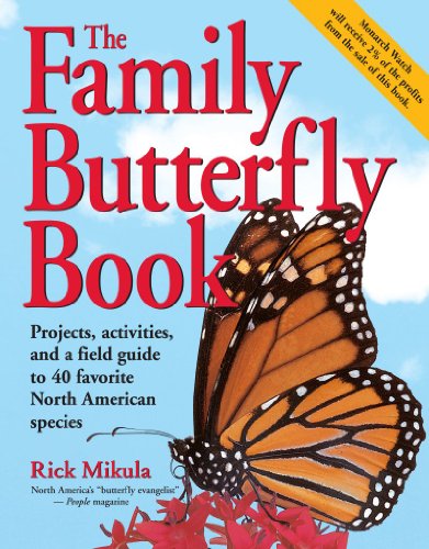 Stock image for The Family Butterfly Book : Projects, Activities, and a Field Guide to 40 Favorite North American Species for sale by Better World Books