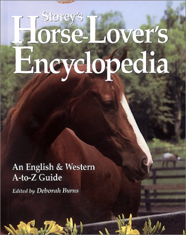 Imagen de archivo de Storey's Horse-Lover's Encyclopedia: An English and Western A-To-Z Guide a la venta por SecondSale