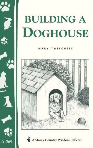 Stock image for Building a Doghouse: (Storey's Country Wisdom Bulletins A-269) (Storey Country Wisdom Bulletin) for sale by SecondSale
