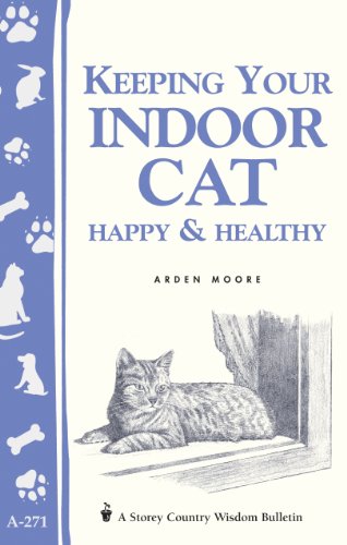 9781580173636: Keeping Your Indoor Cat Happy & Healthy (Storey Country Wisdom Bulletin, A-271)