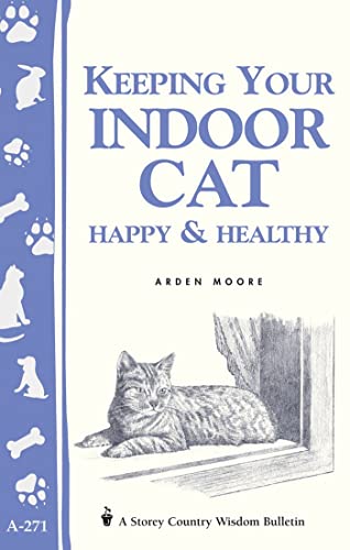 9781580173636: Keeping Your Indoor Cat Happy & Healthy (Storey Country Wisdom Bulletin)