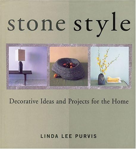 Stone Style : Decorative Ideas and Projects for the Home