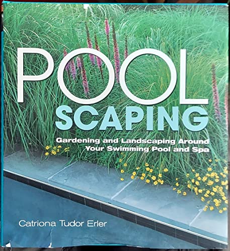 Stock image for Poolscaping: Gardening and Landscaping Around Your Swimming Pool and Spa for sale by Orion Tech