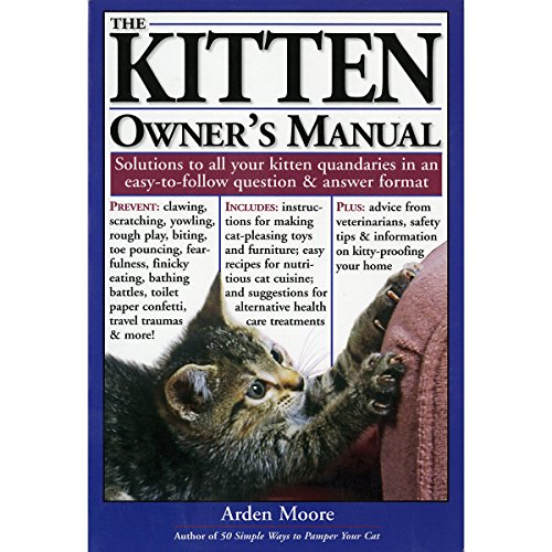 9781580173872: The Kitten Owner's Manual: Solutions to All Your Kitten Quandries in a Easy - To - Follow Question & Answer Format