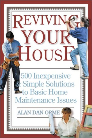 Stock image for Reviving Your House: 500 Inexpensive and Simple Solutions to Basic Home Maintenance Issues for sale by Ebooksweb