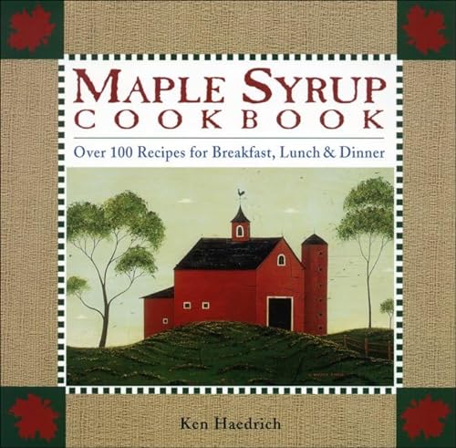 Stock image for Maple Syrup Cookbook: 100 Recipes for Breakfast, Lunch & Dinner for sale by SecondSale