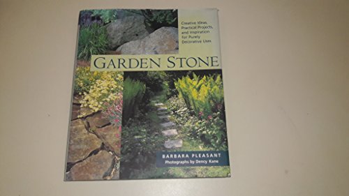 Stock image for Garden Stone : Creative Ideas, Practical Projects, and Inspiration for Purely Decorative Uses for sale by Better World Books: West
