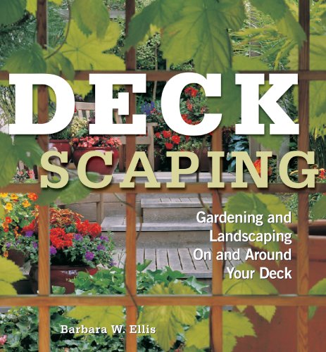 Stock image for Deckscaping: Gardening and Landscaping On and Around Your Deck for sale by Your Online Bookstore