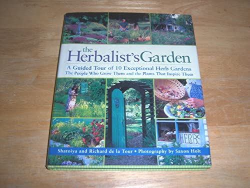 Stock image for The Herbalist's Garden: A Guided Tour of 10 Exceptional Herb Gardens: The People Who Grow Them and the Plants That Inspire Them for sale by Books of the Smoky Mountains