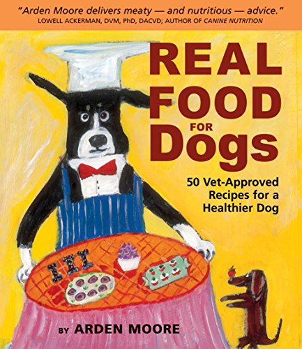 Beispielbild fr Real Food for Dogs: 50 Vet-Approved Recipes for a Healthier Dog zum Verkauf von SecondSale