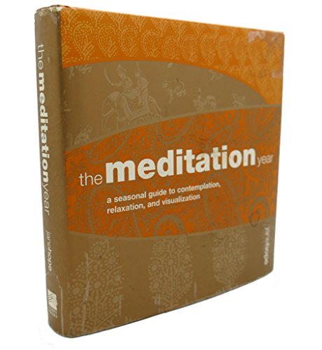 9781580174275: The Meditation Year: A Seasonal Guide to Contemplation, Relaxation, and Visualization